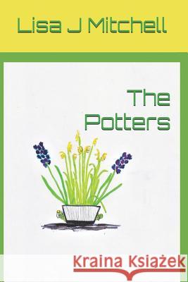 The Potters Lisa J. Mitchell 9781795490702 Independently Published