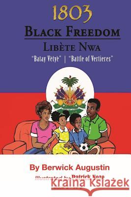 1803-Black Freedom: Battle of Vertieres Berwick Augustin 9781795490771 Independently Published