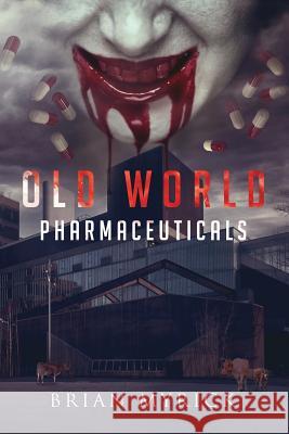 Old World Pharmaceuticals Brian Myrick 9781795494779 Independently Published