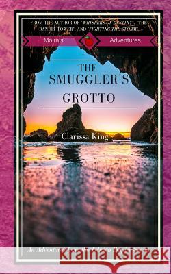 The Smuggler's Grotto: Tales of Tebrien Clarissa King 9781795499781