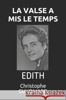 La Valse a MIS Le Temps: Edith Le Mené Le Mené, Edith 9781795502986 Independently Published