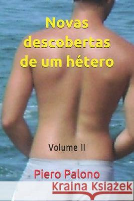 Novas descobertas de um hétero: Experiências bissexuais - Volume II Palono, Piero 9781795503372