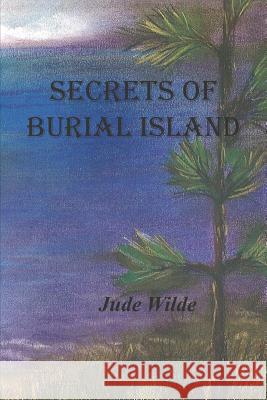 Secrets of Burial Island Carina Romano Beverly Olin Duwayne Dzibinski 9781795503617 Independently Published