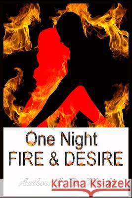 One Night: Fire & Desire L. Tee Marks 9781795505550 Independently Published