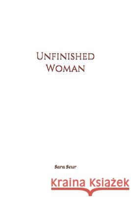 Unfinished Woman Gabriela Contreras Sara Scur 9781795506014 Independently Published