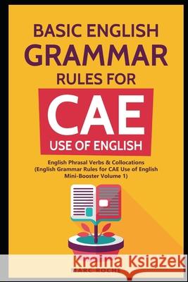 Basic English Grammar Rules for CAE Use of English: English Phrasal Verbs & Collocations. (English Grammar Rules for CAE Mini-Booster Volume 1): Engli Roche, Marc 9781795523189