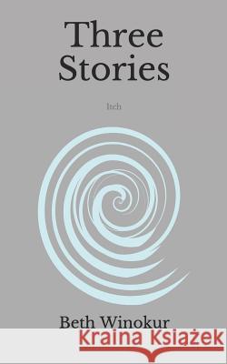 Three Stories: Itch Beth Winokur 9781795525923