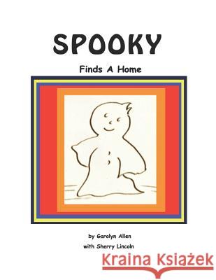 Spooky: Finds a Home Sherry Lincoln Garolyn Allen 9781795527965