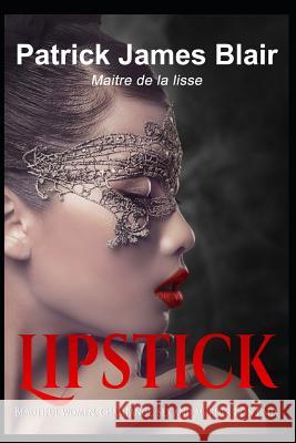 Lipstick Patrick James Blair 9781795531085 Independently Published