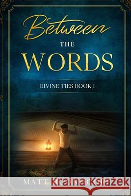 Between The Words: Divine Ties Book 1 2nd Edition Buonocore, Matt 9781795532020 Independently Published