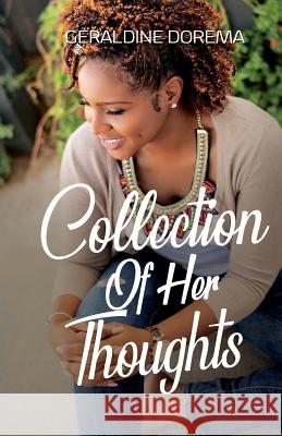 Collection Of Her Thoughts Dorema, Geraldine 9781795535359