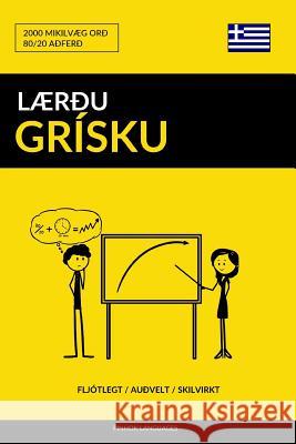 Lærðu Grísku - Fljótlegt / Auðvelt / Skilvirkt: 2000 Mikilvæg Orð Pinhok Languages 9781795554664 Independently Published