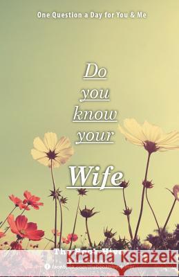 Do you know your Wife: One Question a Day for You & Me Smith, Melissa 9781795556323