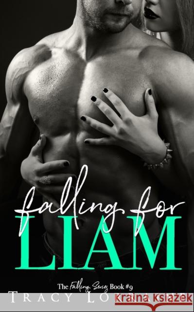 Falling For Liam: A Second Chance Romance Tracy Lorraine, Pinpoint Editing 9781795562195