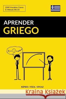 Aprender Griego - Rápido / Fácil / Eficaz: 2000 Vocablos Claves Pinhok Languages 9781795564649 Independently Published