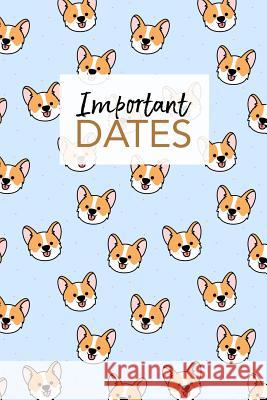 Important Dates: Birthday Anniversary and Event Reminder Book Corgi Cover Camille Publishing 9781795577038