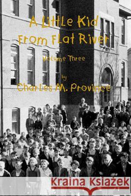 A Little Kid from Flat River; Volume Three Charles Province 9781795581905