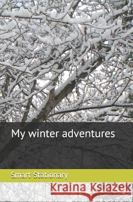 My Winter Adventures Smart Stationary 9781795586337 Independently Published