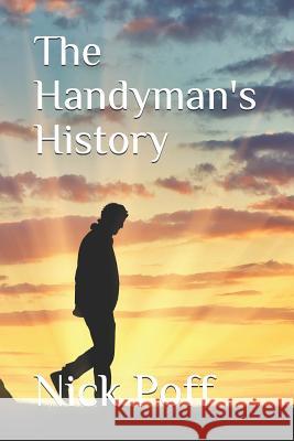 The Handyman's History Nick Poff 9781795587365 Independently Published