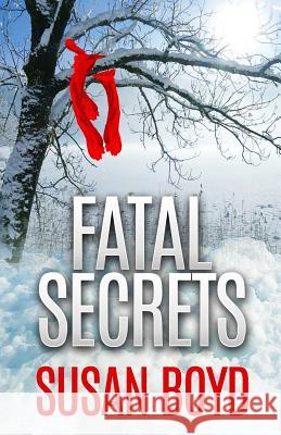 Fatal Secrets Susan Boyd 9781795588669