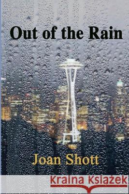 Out of the Rain Joan Shott 9781795590754