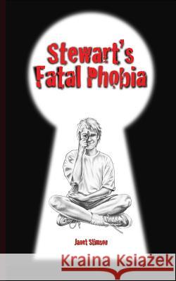 Stewart's Fatal Phobia Janet Stimson 9781795595872 Independently Published