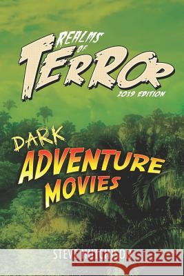 Realms of Terror 2019: Dark Adventure Movies Steve Hutchison 9781795596305 Independently Published