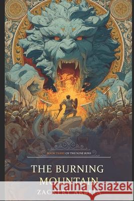 The Burning Mountain Zackery Arbela 9781795598736 Independently Published