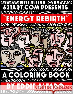 Energy Rebirth: A Coloring Book Eddie Alfaro 9781795609753 Independently Published