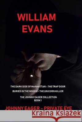 Johnny Eager - Private Eye: Johnny Eager Collection - Book 1 William Evans 9781795617017