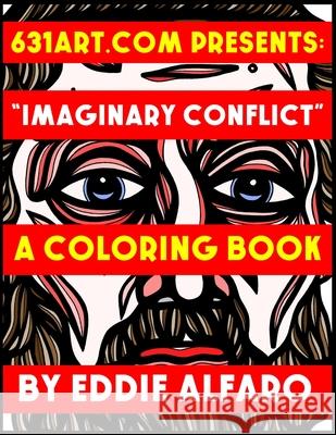 Imaginary Conflict: A Coloring Book Eddie Alfaro 9781795625609 Independently Published