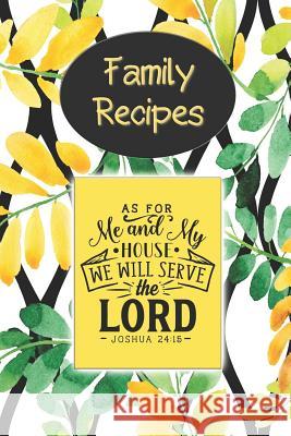 Family Recipes: With Recipe Templates to Create Your Own Cookbook Rainbow Cloud Press 9781795639118