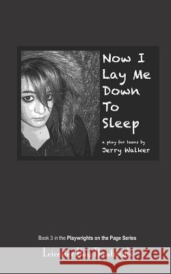 Now I Lay Me Down to Sleep: A Play for Teens Jerry Walker 9781795640367 Independently Published