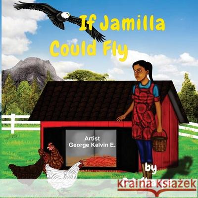 If Jamilla Could Fly George Kelvi Jesse Sharpe 9781795641678 Independently Published