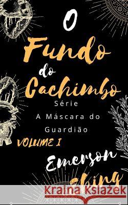 O Fundo Do Cachimbo Emerson Luiz Ehing 9781795656825 Independently Published