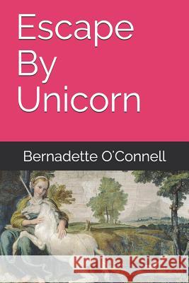 Escape By Unicorn O'Connell, Bernadette 9781795660426