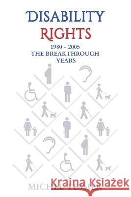 Disability Rights 1980 - 2005 The Breakthrough Years Tessier, Michel 9781795662710 Independently Published
