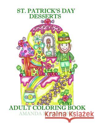 St. Patrick's Day Desserts: Adult Coloring Book Amanda M. Sansone 9781795665933 Independently Published