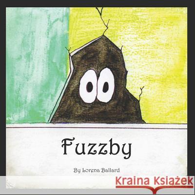 Fuzzby Lorena Ballard 9781795666909 Independently Published