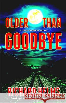 Older Than Goodbye Richard Helms 9781795668118