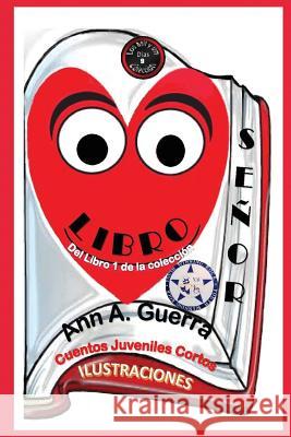 Senor Libro: del Libro 1 de la Coleccion- Cuento No. 9 Daniel Guerra Ann a. Guerra 9781795671132 Independently Published