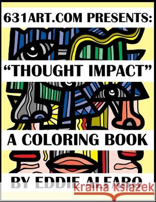 Thought Impact: A Coloring Book Eddie Alfaro 9781795673662 Independently Published
