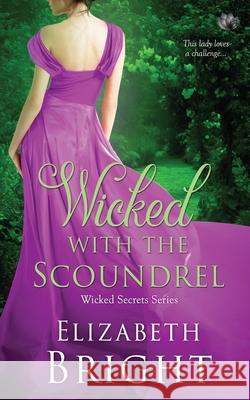 Wicked With the Scoundrel Bright, Elizabeth 9781795686334