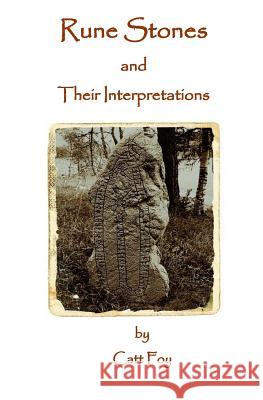 Rune Stones & Their Interpretations Catt Foy 9781795714389 Independently Published