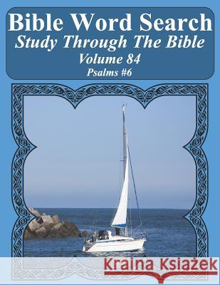 Bible Word Search Study Through The Bible: Volume 84 Psalms #6 Pope, T. W. 9781795716956 Independently Published