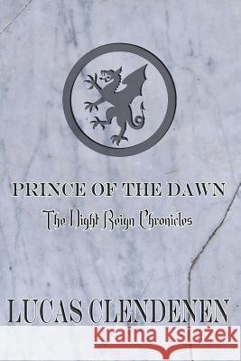 Prince of the Dawn Lucas Clendenen 9781795730006
