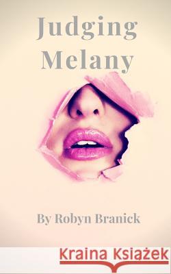 Judging Melany Robyn Branick 9781795732697 Independently Published