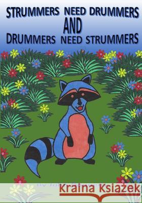 Strummers Need Drummers and Drummers Need Strummers John Donnelly John Donnelly John Lawrence Donnell 9781795734158