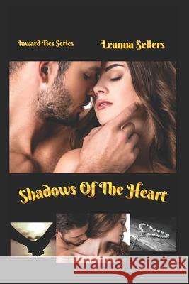 Shadows of the Heart Leanna Sellers 9781795738903 Independently Published