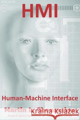 Hmi: Human-Machine Interface Martin L. Shoemaker 9781795742498 Independently Published